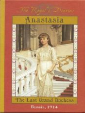 book cover of Anastasia, The Last Grand Duchess by Carolyn Meyer