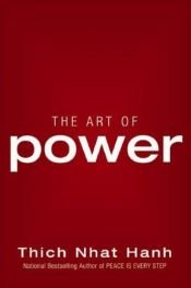 book cover of The Art Of Power by Thich Nhat Hanh