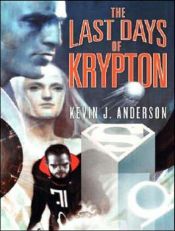 book cover of The last days of Krypton by Kevin J. Anderson