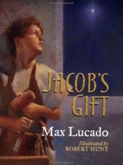book cover of Jacobs Gift by Max Lucado