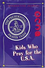 book cover of Presidential Prayer Team Activity Journal for Kids: Kids Who Pray For The U.S.A. by Charles R. Swindoll