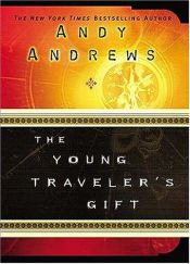 book cover of The young traveler's gift by Andy Andrews
