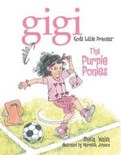 book cover of The Purple Ponies: Gigi, God's Little Princess by Sheila Walsh