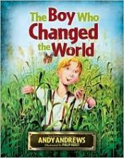 book cover of The Boy Who Changed the World by Andy Andrews
