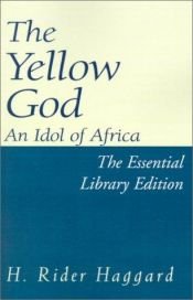book cover of The Yellow God: An Idol of Africa (Essential Adventure Library) by H. Rider Haggard