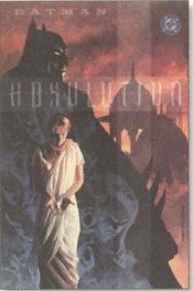 book cover of Batman: Absolution (Batman (Graphic Novels)) by J. M. DeMatteis