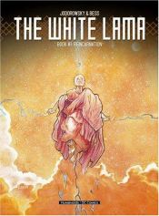 book cover of The White Lama - Book 1: Reïncarnation by Alejandro Jodorowsky