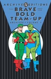 book cover of The Brave & the Bold Team-Up Archives, Vol. 1 (DC Archive Editions) by Bob Haney