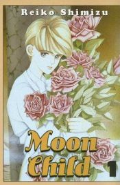 book cover of 月の子 - Moon Child (1) by Reiko Shimizu