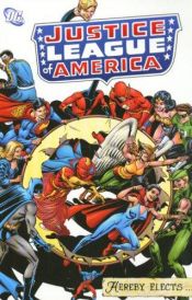 book cover of Justice League of America Hereby Elects by Gardner Fox