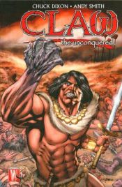 book cover of Claw the Unconquered by Chuck Dixon