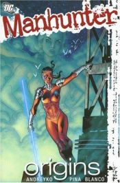 book cover of Manhunter Vol 03: Origins (Manhunter (DC Comics)) by Marc Andreyko
