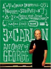 book cover of 3x Carlin: an Orgy of George by George Carlin