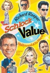 book cover of Schlock Value: Hollywood at Its Worst by Richard Roeper