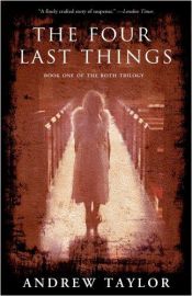 book cover of The four last things by Andrew Taylor