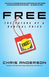 book cover of Free: The Future of a Radical Price by Chris Anderson