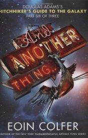 book cover of And Another Thing... by Eoin Colfer|Даглас Адамс