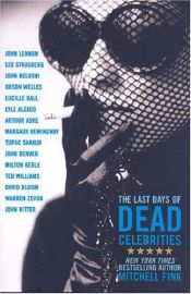 book cover of Last Days of Dead Celebrities, The by Mitchell Fink