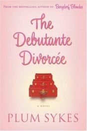 book cover of Debutante Divorcee by Plum Sykes