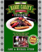 book cover of The Harry Caray's Restaurant Cookbook: The Official Home Plate of the Chicago Cubs by Jane Stern