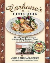 book cover of Carbone's Cookbook : Old-World Elegance and the Best Italian Food in the Northeast (Roadfood, 6) by Jane Stern