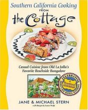 book cover of Southern California Cooking from the Cottage: Casual Cuisine from Old La Jolla's Favorite Beachside Bungalow by Jane Stern