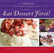 book cover of Eat Dessert First!: The Red Hat Society Dessert Cookbook by The Red Hat Society