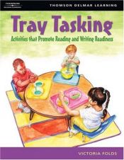 book cover of Tray Tasking: Activities that Promote Reading and Writing Readiness by Victoria Folds