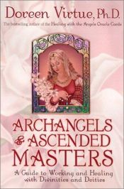 book cover of Archangels & Ascended Masters: A Guide to Working and Healing with Divinities and Deities by Doreen Virtue