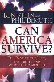book cover of Can America survive? : the rage of the Left, the truth, and what to do about it by Ben Stein