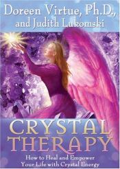 book cover of Crystal Therapy: How to Heal and Empower Your Life with Crystal Energy by Doreen Virtue