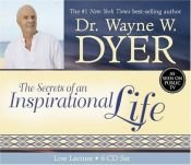 book cover of The Secrets of an Inspirational (In-Spirit) Life by Wayne Walter Dyer