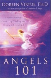 book cover of Angels 101: An Introduction to Connecting, Working, and Healing with the Angels by Doreen Virtue