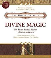 book cover of Divine Magic: The Seven Sacred Secrets of Manifestation (Hay House Classics) by Doreen Virtue