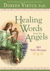 book cover of Healing words from the angels : 365 daily messages by Doreen Virtue