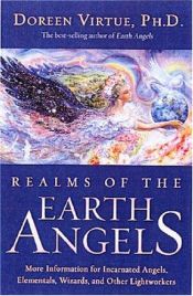 book cover of Realms of the Earth angels : more information for incarnated angels, elementals, wizards, and other lightworkers by Doreen Virtue