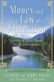 book cover of El Dinero y La Ley De Atraccion: Como aprender a atraer prosperidad, salud y felicidad by Esther Hicks