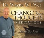 book cover of Change Your Thoughts Meditation CD: Do the Tao Now! by Wayne Dyer