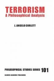 book cover of Terrorism: A Philosophical Analysis (Philosophical Studies Series) by J. Angelo Corlett