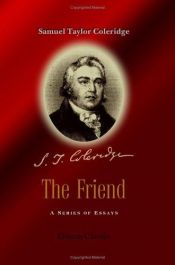 book cover of The Friend: A Series of Essays by Samuel Taylor Coleridge
