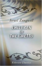book cover of Children of the Ghetto by Israel Zangwill