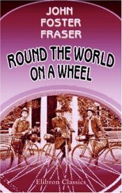 book cover of Round the World on a Wheel by John Foster Fraser