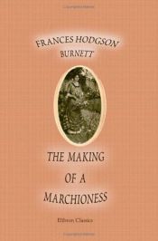 book cover of The Making of a Marchioness (Persephone Book) by Frances Hodgson Burnett