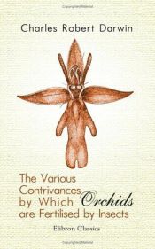 book cover of The Various Contrivances By Which Orchids are Fertilised by Insects (On the Fertilisation of Orchids by Insects) by Charles Darwin