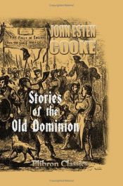 book cover of Stories of the Old Dominion by John Esten 1830-1886 Cooke