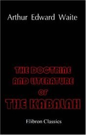 book cover of The Doctrine and Literature of the Kabalah by A. E. Waite