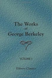book cover of The Works of George Berkeley (Continuum Classic Texts) by George Berkeley
