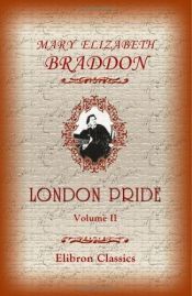book cover of London Pride or When the World Was Younger by Mary E. Braddon