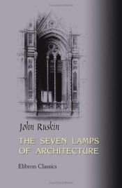 book cover of The Seven Lamps of Architecture by John Ruskin