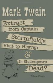 book cover of Extract from Captain Stormfield's Visit to Heaven and Is Shakespeare Dead? by Mark Twain
